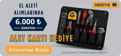 El Aletlerinde 6.000 ₺ üstüne HEDİYE Alet Kartı
